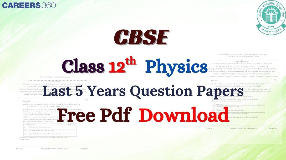 CBSE Class 12 Exam 2026: Physics Last 5 Years Question Papers Free PDF Download